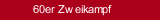 60er Zweikampf