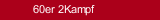 60er 2Kampf