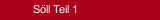 Söll Teil 1